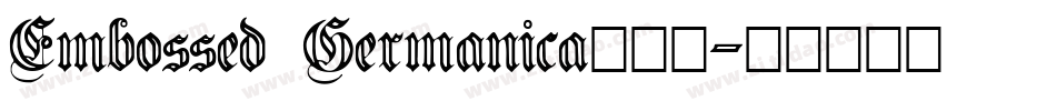 Embossed Germanica手机版字体转换